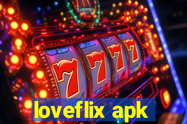 loveflix apk